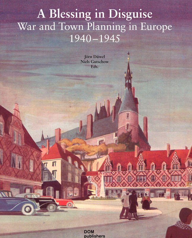 Buchtitel „A Blessing in Disguise“: Kriegszerstörung als Planungsgelegenheit. (Foto: DOM publishers)