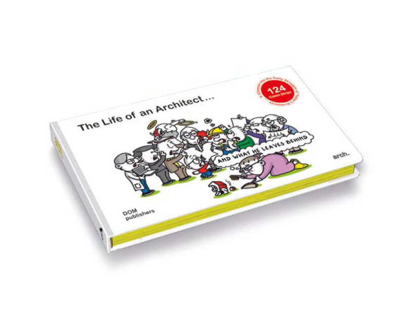 Im Oktober 2015 erscheint der neue Architekturcomic-Band “The Life of an Architect…” von Mike („Maaik“) Hermans. (Cover: DOM publishers)