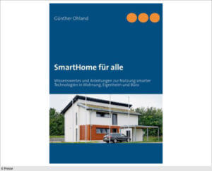 Smart Home: ein flott geschriebener neuer Ratgeber von Fachautor Günther Ohland. (Cover: Verlag)