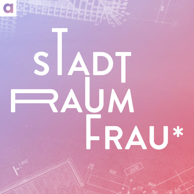 Titelbild Podcast StadtRaum Frau